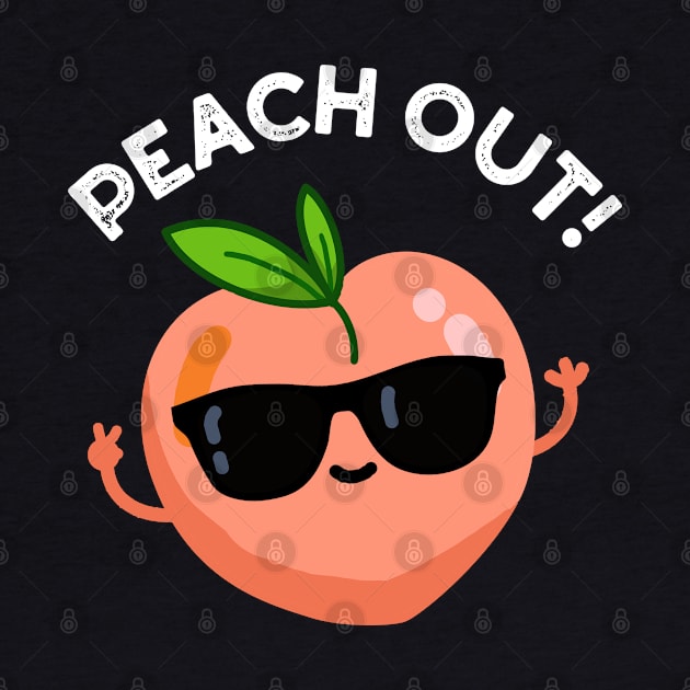 Peach Out Cute Fruit Pun by punnybone